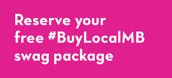email: saz@downtownwinnipegbiz.com to reserve your #BuyLocalMB swag package