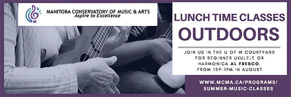 Manitoba Conservatory of Music & Arts: Aspire to Excellence - Lunch time classess outdoors. Join us in the U of W courtyard for beginner ukulele or harmonica Al Fresco from 12-1pm in August. Visit us online for more information