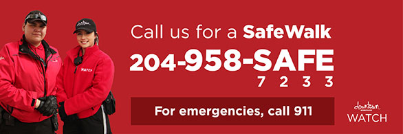 Call us for a SafeWalk: 204-958-safe or 7233. For emergencies call 911