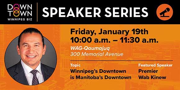 Downtown Winnipeg BIZ Speaker Series