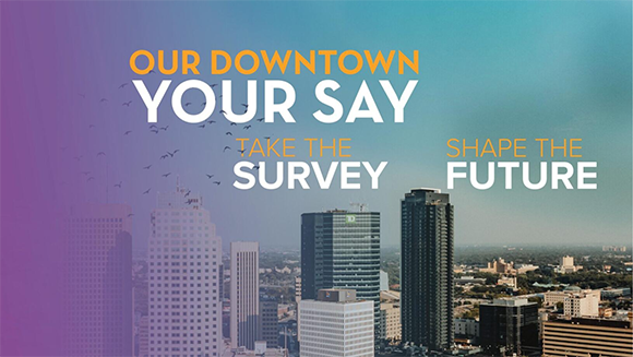 Our Downtown Your say